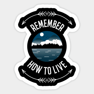 How To Live, Remember Adventure Sticker